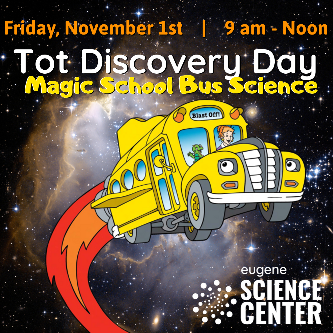 Tot Discovery Day: Magic School Bus Science | Eugene ...